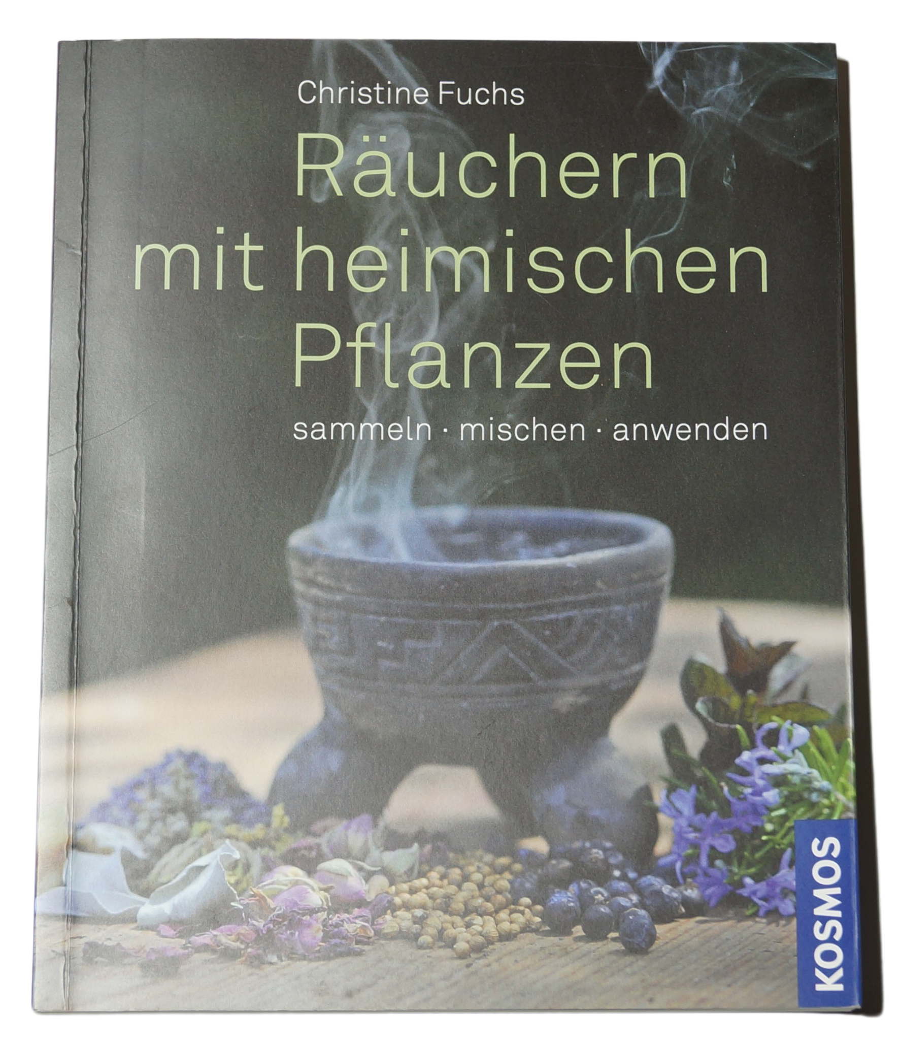 Räuchern mit heimischen Pflanzen - Christine Fuchs