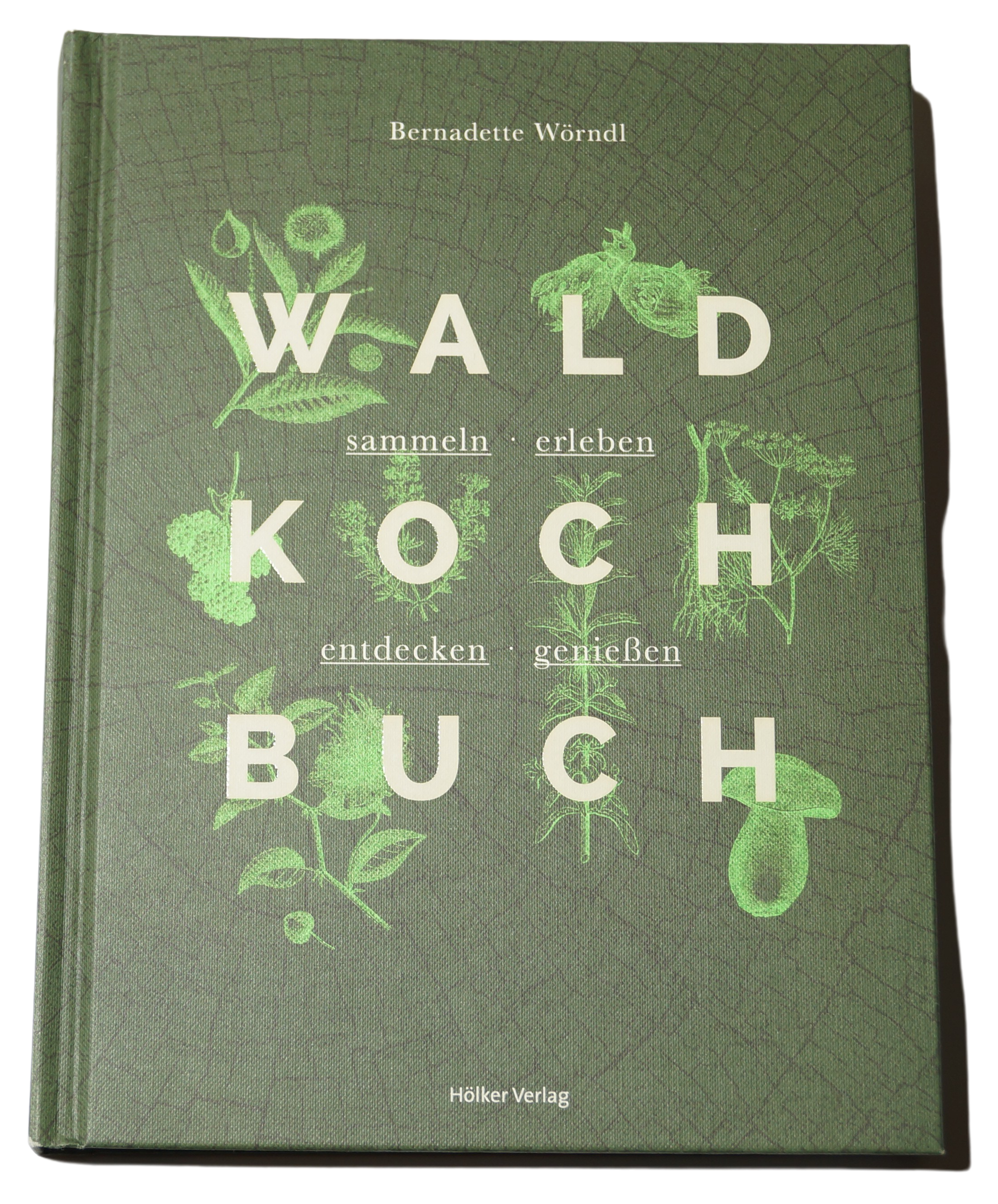 Waldkochbuch - Bernadette Wörndl