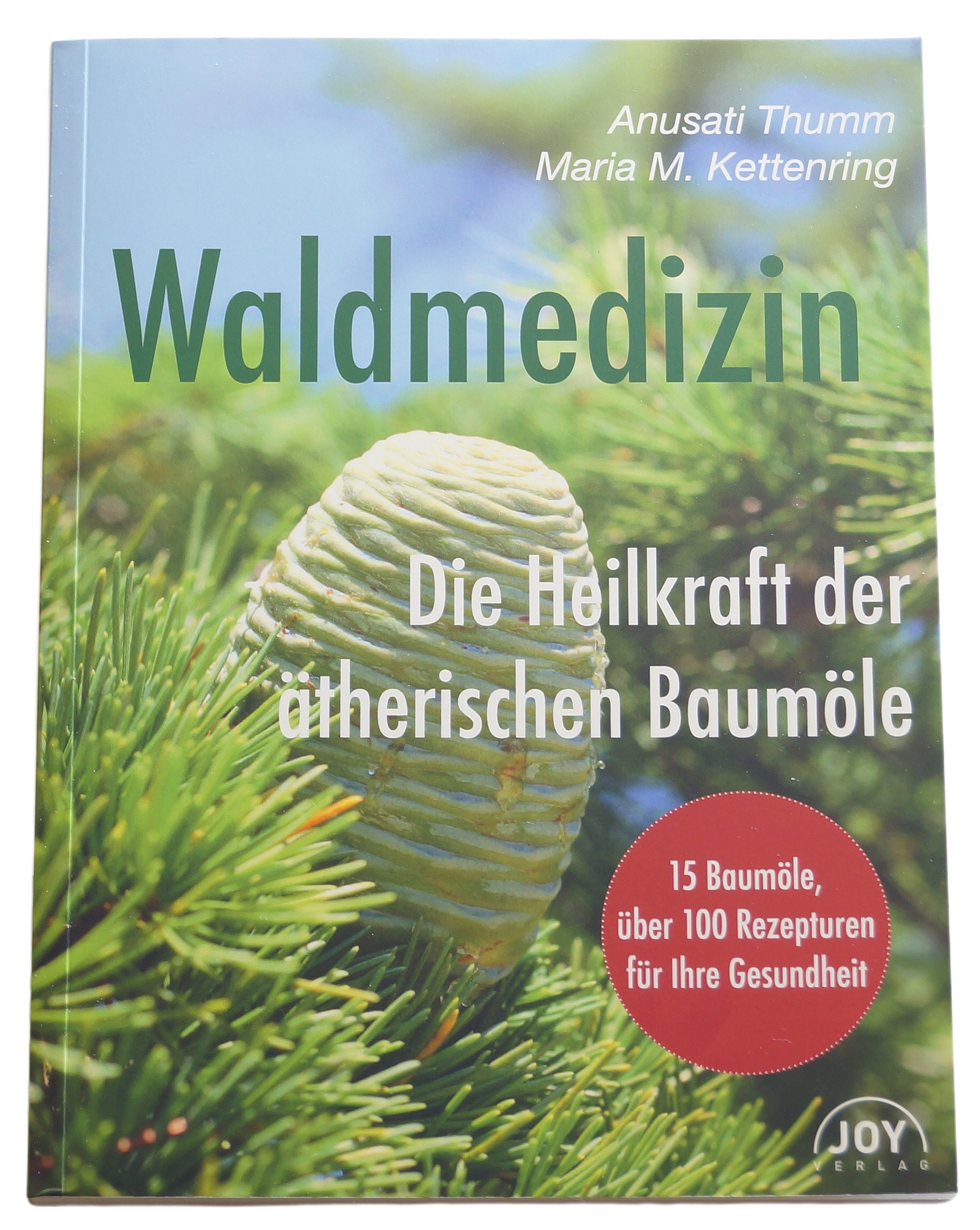 Waldmedizin - Anusati Thumm und Maria M. Kettenring