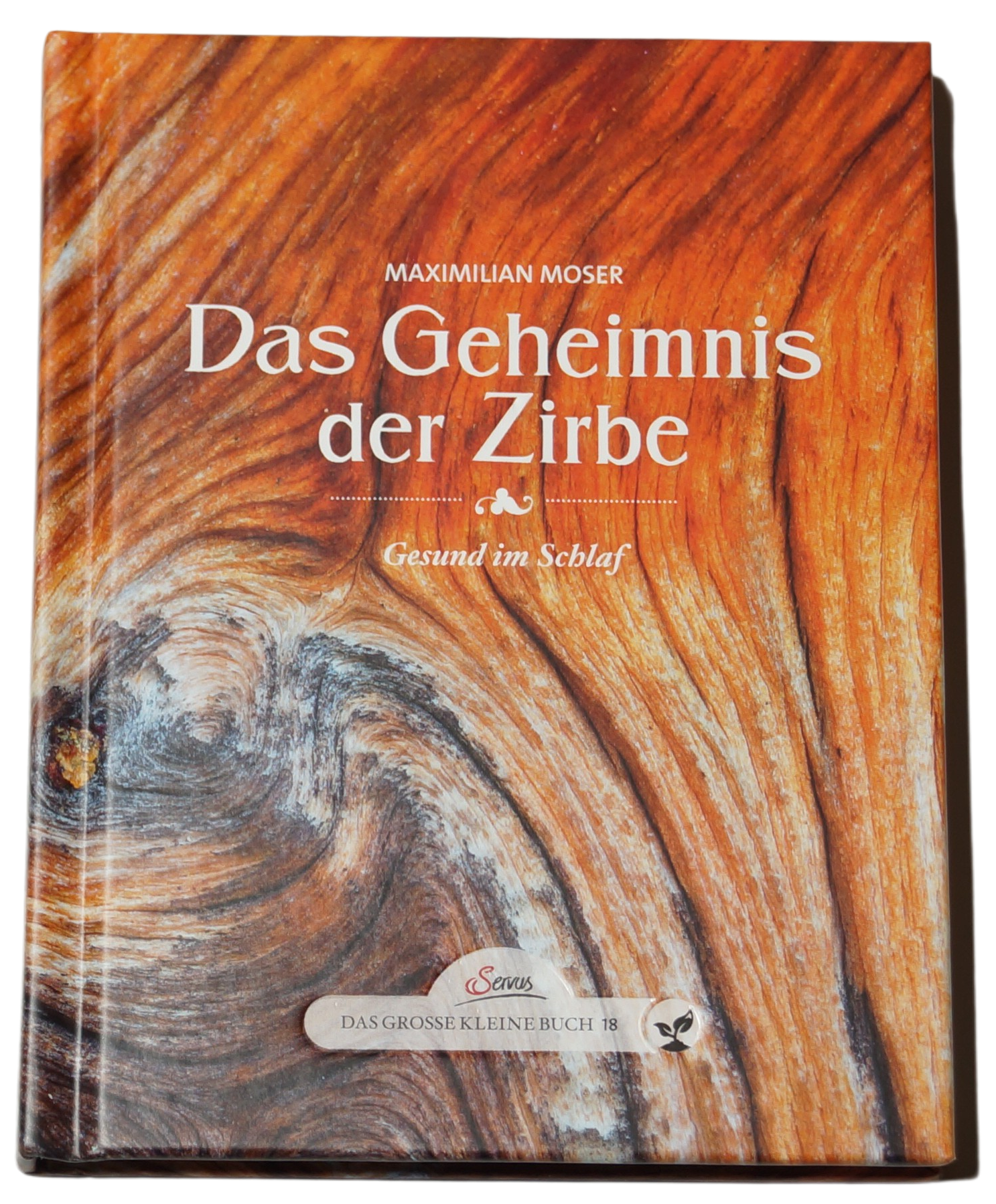 Das Geheimnis der Zirbe - Maximilian Moser